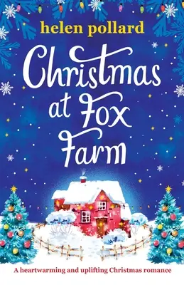 Vánoce na liščí farmě: Vánoční román, který zahřeje u srdce a povzbudí. - Christmas at Fox Farm: A heartwarming and uplifting Christmas romance