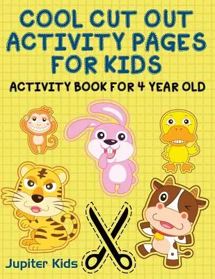 Parádní vystřihovánky pro děti: Knížka aktivit pro čtyřleté děti - Cool Cut Out Activity Pages For Kids: Activity Book For 4 Year Old
