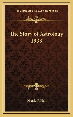 Příběh astrologie 1933 - The Story of Astrology 1933