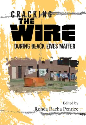 Cracking the Wire During Black Lives Matter (Na černých životech záleží) - Cracking the Wire During Black Lives Matter