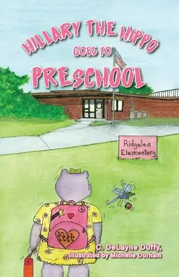 Hrošice Hillary chodí do školky - Hillary the Hippo Goes to Preschool