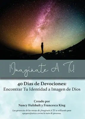 Imagate A Ti!: 40 Das de Devociones: Devociones: Encontrar Tu Identidad a Imagen de Dios (Hledání své identity v Božím obraze) - Imagnate A Ti!: 40 Das de Devociones: Encontrar Tu Identidad a Imagen de Dios