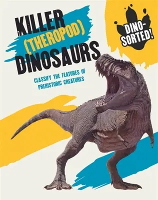 Dino-Sorted!: Dinosauři zabijáci (teropodi) - Dino-Sorted!: Killer (Theropod) Dinosaurs