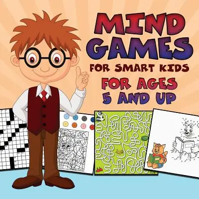 Myšlenkové hry pro chytré děti: Pro děti od 5 let - Mind Games for Smart Kids: For Ages 5 and Up