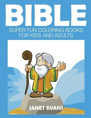 Bible: Super zábavné omalovánky pro děti a dospělé - Bible: Super Fun Coloring Books for Kids and Adults