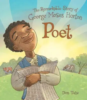 Básník: Pozoruhodný příběh George Mosese Hortona - Poet: The Remarkable Story of George Moses Horton