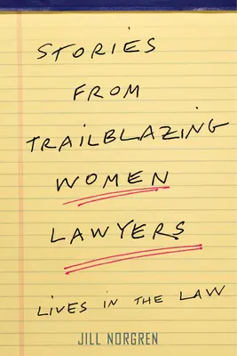 Příběhy průkopnických právniček: Životy v právu - Stories from Trailblazing Women Lawyers: Lives in the Law