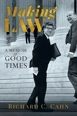 Tvorba zákona: A Memoir of Good Times: A Memoir of Good Times - Making Law: A Memoir of Good Times