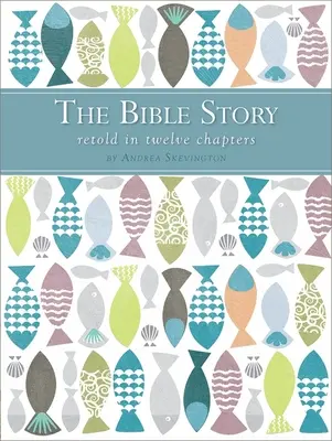 Biblický příběh převyprávěný ve dvanácti kapitolách - The Bible Story Retold in Twelve Chapters
