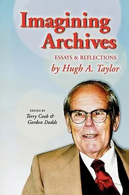 Představujeme si archivy: Essays and Reflections - Imagining Archives: Essays and Reflections
