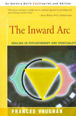 Vnitřní oblouk: Uzdravení v psychoterapii a spiritualitě - The Inward Arc: Healing in Psychotherapy and Spirituality