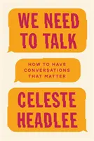 Musíme si promluvit - Jak vést důležité rozhovory - We Need To Talk - How to Have Conversations That Matter