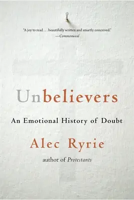 Nevěřící: Emocionální dějiny pochybností - Unbelievers: An Emotional History of Doubt