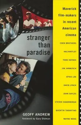 Podivnější než ráj: Maverick Film-Makers in Recent American Cinema (Maverick filmoví tvůrci v nedávné americké kinematografii) - Stranger Than Paradise: Maverick Film-Makers in Recent American Cinema
