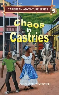 Chaos v Castries: Karibská dobrodružná řada, kniha 5 - Chaos in Castries: Caribbean Adventure Series Book 5