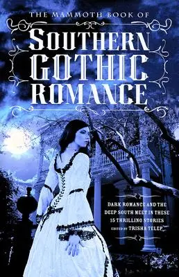 Mamutí kniha jižanských gotických románů - The Mammoth Book of Southern Gothic Romance