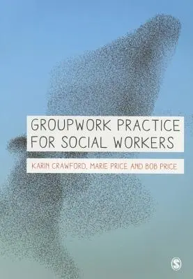 Praxe skupinové práce pro sociální pracovníky - Groupwork Practice for Social Workers