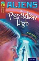Oxford Reading TreeTops Fiction: Úroveň 15 Další balíček A: Mimozemšťané na Paradise High - Oxford Reading Tree TreeTops Fiction: Level 15 More Pack A: Aliens at Paradise High