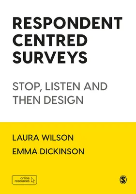 Průzkumy zaměřené na respondenty: Zastavte se, poslouchejte a pak navrhujte - Respondent Centred Surveys: Stop, Listen and Then Design