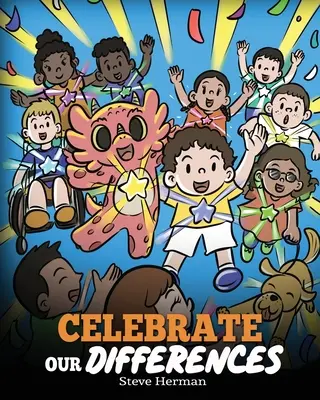 Oslavte naše rozdíly: Příběh o odlišných schopnostech, zvláštních potřebách a inkluzi - Celebrate Our Differences: A Story About Different Abilities, Special Needs, and Inclusion