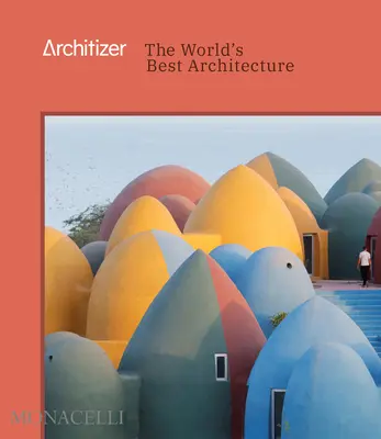 Architizer: Nejlepší architektura světa - Architizer: The World's Best Architecture