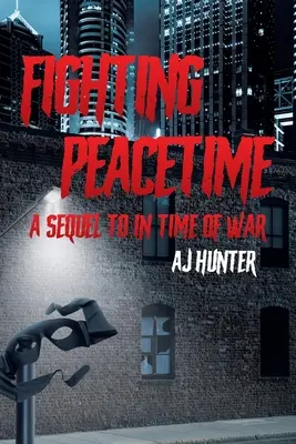 Boj v době míru: Pokračování knihy V době války - Fighting Peacetime: A Sequel to In Time of War