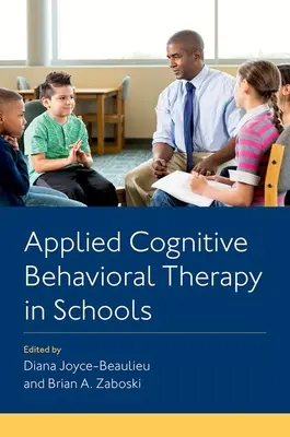 Aplikovaná kognitivně behaviorální terapie ve školách - Applied Cognitive Behavioral Therapy in Schools