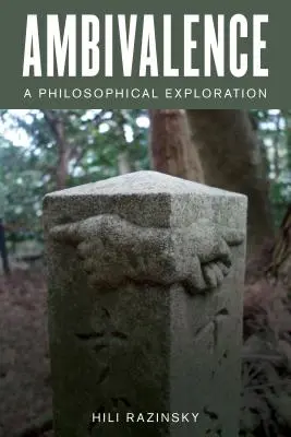Ambivalence: Filozofické zkoumání - Ambivalence: A Philosophical Exploration
