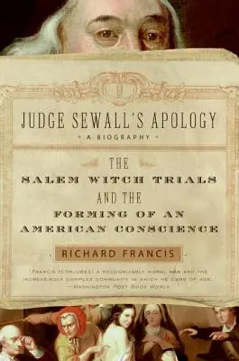 Omluva soudce Sewalla: Salemské čarodějnické procesy a formování amerického svědomí. - Judge Sewall's Apology: The Salem Witch Trials and the Forming of an American Conscience