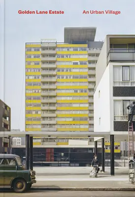 Pozůstalost ve Zlaté uličce: An Urban Village - Golden Lane Estate: An Urban Village