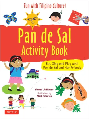 Pan de Sal Saves the Day Activity Book: Bavte se s filipínskými hrami a hádankami! Hrajte si, jezte a zpívejte s Pan de Sal a jejími přáteli - Pan de Sal Saves the Day Activity Book: Have Fun with Filipino Games and Puzzles! Play, Eat and Sing with Pan de Sal and Her Friends