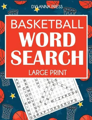 Basketbalové hledání slov: Vyhledávání slov pro velký tisk: Oblíbení hráči, týmy a herní termíny - Basketball Word Search: Large Print Word Search Featuring Favorite Players, Teams, and Game Terms