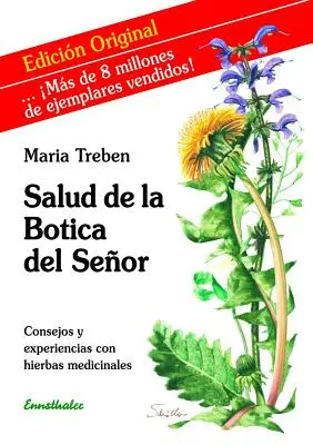 Salud de la Botica del Seor: Consejos Y Experiencias Con Hierbas Medicinales (Zdraví z Botiky Boží: rady a zkušenosti s léčivými rostlinami) - Salud de la Botica del Seor: Consejos Y Experiencias Con Hierbas Medicinales