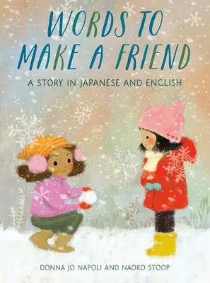 Slova, aby se stal přítelem: Příběh v japonštině a angličtině - Words to Make a Friend: A Story in Japanese and English