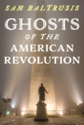 Duchové americké revoluce - Ghosts of the American Revolution