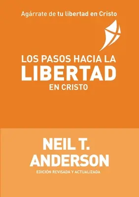 Los Pasos Hacia la Libertad en Cristo (Cesty ke svobodě v Kristu) - Los Pasos Hacia la Libertad en Cristo
