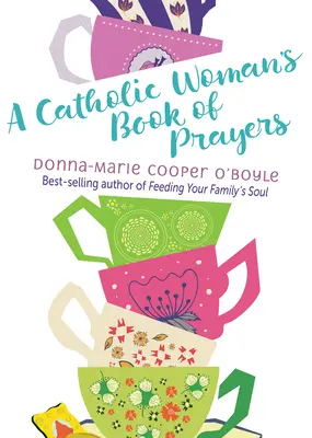 Kniha modliteb katolické ženy - A Catholic Woman's Book of Prayers