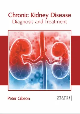 Chronické onemocnění ledvin: Diagnostika a léčba - Chronic Kidney Disease: Diagnosis and Treatment