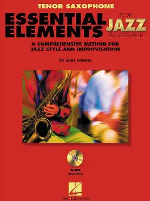 Essential Elements for Jazz Ensemble a Comprehensive Method for Jazz Style and Improvisation (Základní prvky pro jazzový soubor) - Essential Elements for Jazz Ensemble a Comprehensive Method for Jazz Style and Improvisation