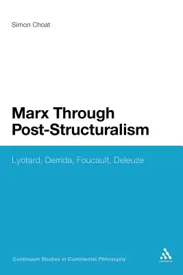 Marx prostřednictvím poststrukturalismu: Lyotard, Derrida, Foucault, Deleuze. - Marx Through Post-Structuralism: Lyotard, Derrida, Foucault, Deleuze
