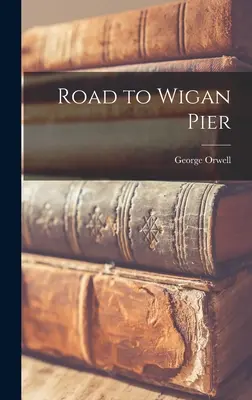 Cesta na Wigan Pier - Road to Wigan Pier
