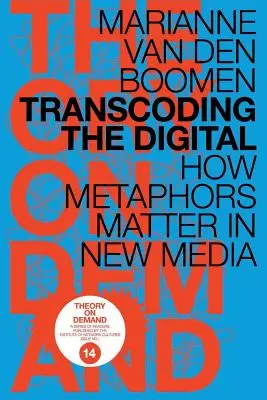 Překódování digitálního světa: Jak záleží na metaforách v nových médiích - Transcoding the Digital: How Metaphors Matter in New Media
