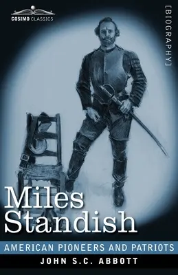 Miles Standish: Kapitán poutníků (The Captain of the Pilgrims) - Miles Standish: Captain of the Pilgrims