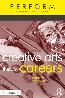 Kariéra tvůrčí umělecké terapie: Úspěch jako kreativní profesionál - Creative Arts Therapy Careers: Succeeding as a Creative Professional