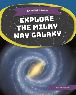 Prozkoumejte galaxii Mléčná dráha - Explore the Milky Way Galaxy
