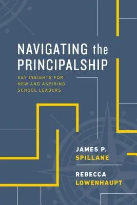 Navigace v ředitelském povolání: Klíčové poznatky pro nové a začínající vedoucí pracovníky škol - Navigating the Principalship: Key Insights for New and Aspiring School Leaders