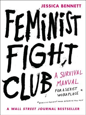 Klub feministického boje: Příručka pro přežití na sexistickém pracovišti - Feminist Fight Club: A Survival Manual for a Sexist Workplace