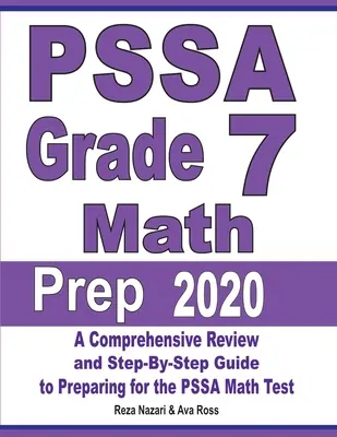 PSSA Grade 7 Math Prep 2020: Příprava na test PSSA z matematiky pro 7. ročník 2020: komplexní přehled a průvodce krok za krokem pro přípravu na test PSSA z matematiky - PSSA Grade 7 Math Prep 2020: A Comprehensive Review and Step-By-Step Guide to Preparing for the PSSA Math Test