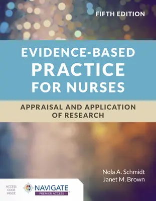 Praxe založená na důkazech pro sestry: Hodnocení a aplikace výzkumu - Evidence-Based Practice for Nurses: Appraisal and Application of Research