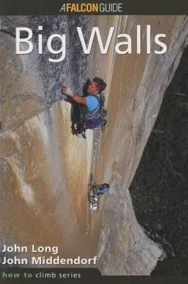 Jak lézt(TM): Velké stěny, první vydání - How to Climb(TM): Big Walls, First Edition